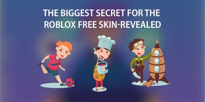 The Biggest Secret For The Free Roblox Skins For Free Revealed - roblox skins free