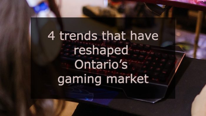 Ontario’s gaming market trends