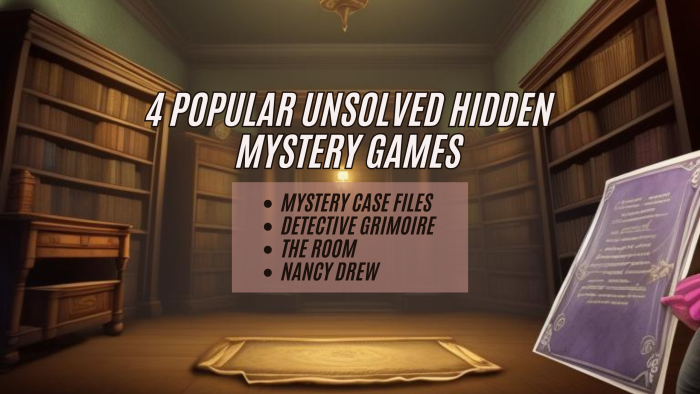 4 Popular Unsolved Hidden Mystery Games